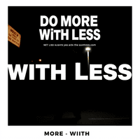 Do More With Less